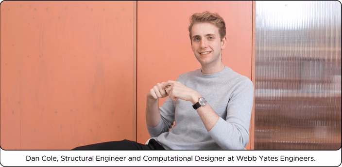 Dan Cole, Structural Engineer and Computational Designer at Webb Yates Engineers.