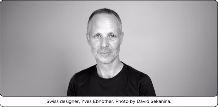 Portrait of Swiss industrial designer Yves Ebnöther